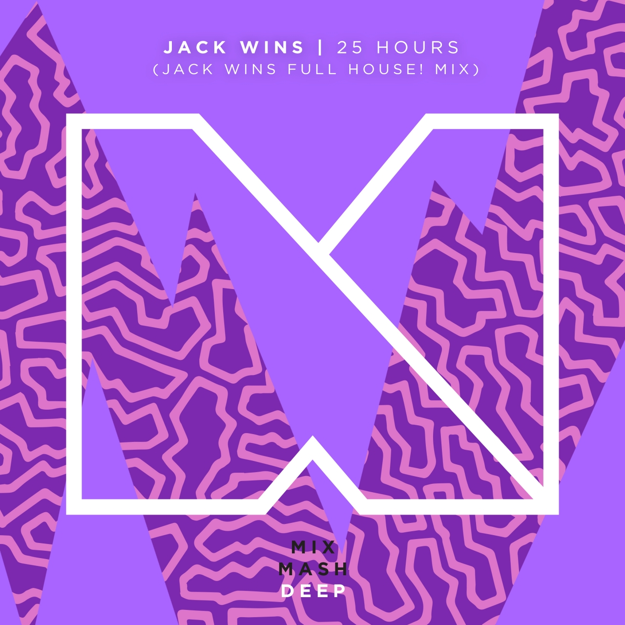 25 Hours (Jack Wins FULL HOUSE! Mix)
